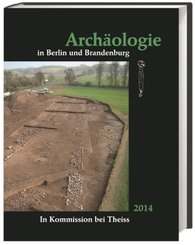 Archäologie in Berlin und Brandenburg 2014