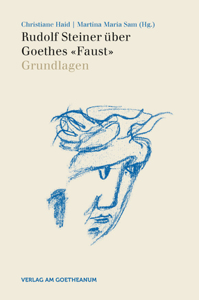 Rudolf Steiner über Goethes "Faust" - Bd.1