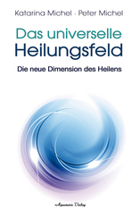 Das Universelle Heilungsfeld