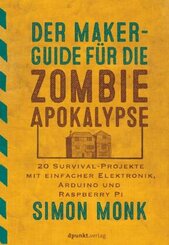 Der Maker-Guide für die Zombie-Apokalypse