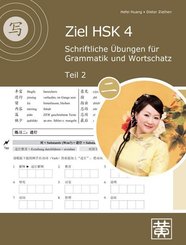 Ziel HSK 4: Schriftliche Übungen für Grammatik und Wortschatz - Tl.2