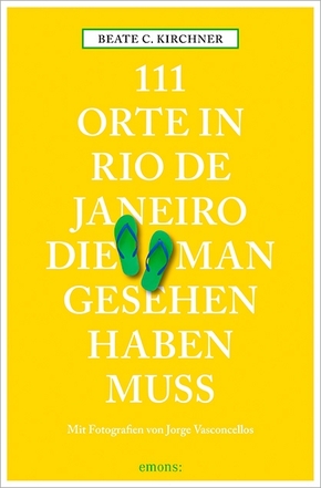 111 Orte in Rio de Janeiro, die man gesehen haben muss