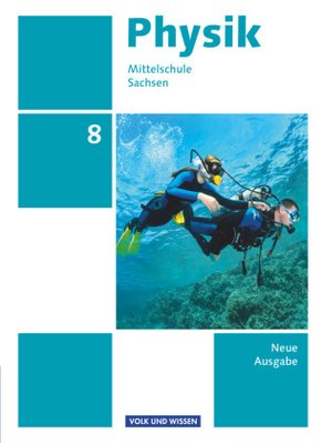 Physik - Ausgabe Volk und Wissen - Mittelschule Sachsen - Neue Ausgabe - 8. Schuljahr