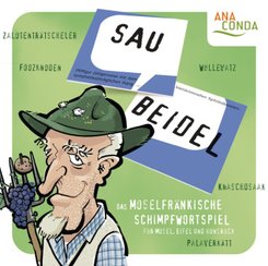 Saubeidel - Das moselfränkische Schimpfwortspiel für Mosel, Eifel und Hunsrück