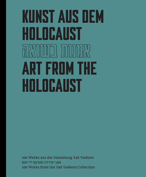Kunst aus dem Holocaust. Art from the Holocaust