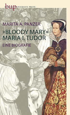 "Bloody Mary" - Maria I. Tudor
