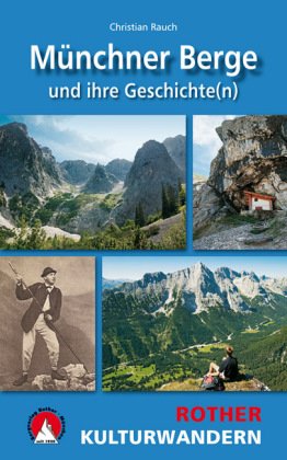 Rother Kulturwandern Münchner Berge und ihre Geschichte(n)