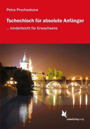 Tschechisch für absolute Anfänger: Lehrbuch