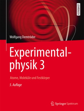 Experimentalphysik: Atome, Moleküle und Festkörper