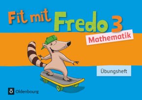 Fredo - Mathematik - Zu Ausgabe A - 2015 und Ausgabe B - 3. Schuljahr