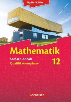 Bigalke/Köhler: Mathematik - Sachsen-Anhalt - 12. Schuljahr