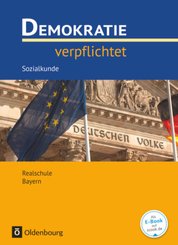 Demokratie verpflichtet - Für den Sozialkundeunterricht an Realschulen in Bayern - Realschule Bayern - Ausgabe 2016 - 10