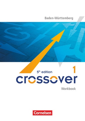 Crossover - 5th edition Baden-Württemberg - B1/B2: Band 1 - 11. Schuljahr