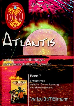 Atlantis nach neuesten wissenschaftlichen und hellsichtigen Quellen - Bd.7