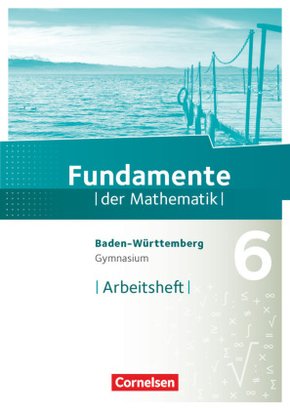Fundamente der Mathematik - Baden-Württemberg ab 2015 - 6. Schuljahr