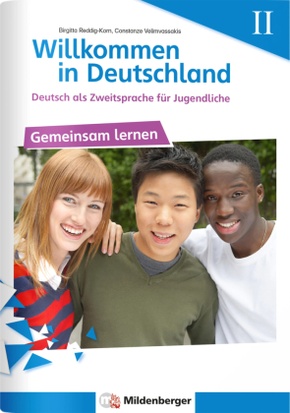 Willkommen in Deutschland - Deutsch als Zweitsprache für Jugendliche - Gemeinsam Lernen II - H.2