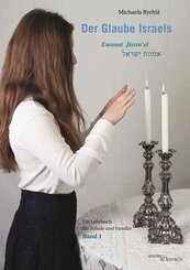 Der Glaube Israels. Emunat Jissra'el - Bd.1