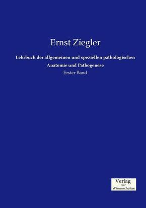Lehrbuch der allgemeinen und speziellen pathologischen Anatomie und Pathogenese - Bd.1