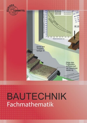 Fachmathematik Bautechnik, mit Formelsammlung "Bautechnik Formeln und Tabellen"