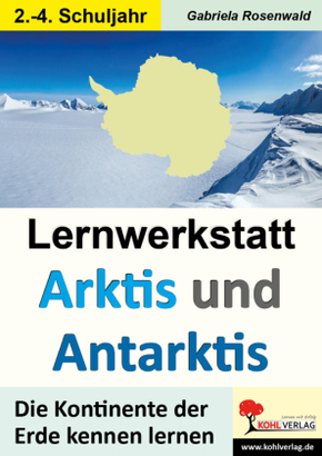 Lernwerkstatt Arktis und Antarktis / Grundschule