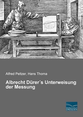 Albrecht Dürer's Unterweisung der Messung