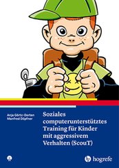 Soziales computerunterstütztes Training für Kinder mit aggressivem Verhalten (ScouT), m. 1 DVD-ROM