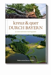 Kreuz und quer durch Bayern