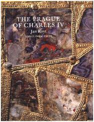 The Prague of Charles IV, 1316 - 1378; .