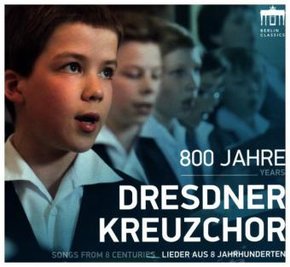 800 Jahre Dresdner Kreuzchor / 800 Years Dresdner Kreuzchor, 1 Audio-CD