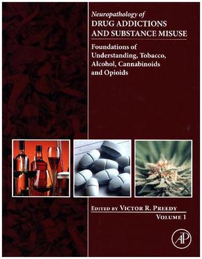 Neuropathology of Drug Addictions and Substance Misuse Volume 1 - Vol.1