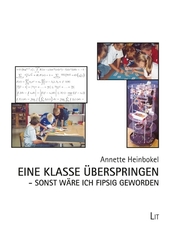 Eine Klasse &uuml;berspringen - sonst w&auml;re ich fipsig geworden