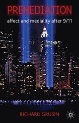 Premediation: Affect and Mediality After 9/11