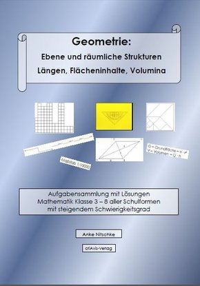 Geometrie: Ebene und räumliche Strukturen - Längen, Flächeninhalte, Volumina