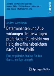 Determinanten und Auswirkungen der freiwilligen pr&uuml;ferischen Durchsicht von Halbjahresfinanzberichten nach 37w WpHG