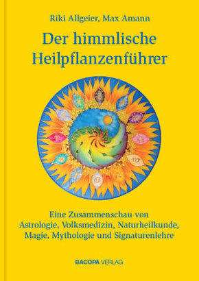 Der himmlische Heilpflanzenführer - Bd.1