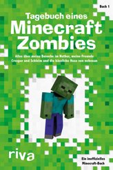 Tagebuch eines Minecraft-Zombies - Alles über meine Besuche im Nether, meine Freunde Creepy und Schleimi und die hässlic