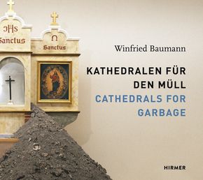 Kathedralen für den Müll. Cathedrals for Garbage