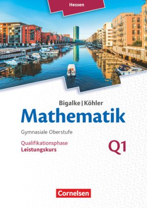 Bigalke/Köhler: Mathematik - Hessen - Ausgabe 2016 - Leistungskurs 1. Halbjahr