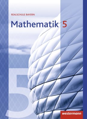 Mathematik - Ausgabe 2016 für Realschulen in Bayern