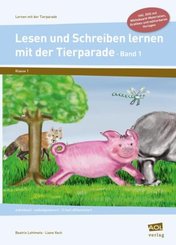 Lesen und Schreiben lernen mit der Tierparade 1, m. 1 CD-ROM - Bd.1
