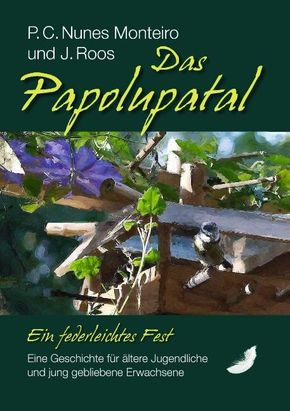 Das Papolupatal. Ein federleichtes Fest