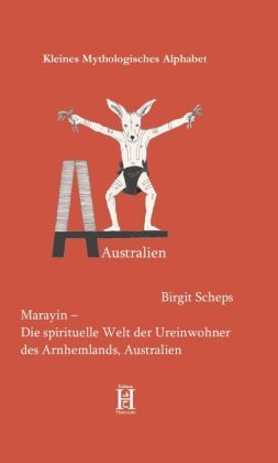 Marayin - Die spirituelle Welt der Ureinwohner des Arnhemlands, Australien