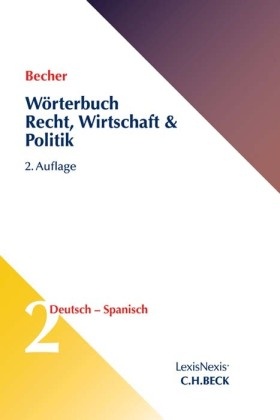 Wörterbuch Recht, Wirtschaft & Politik  Band 2:  Deutsch - Spanisch. Diccionario de Derecho, Economía y Política, Alemán -  - Tl.2