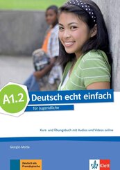 Deutsch echt einfach A1.2 - Kurs- und Übungsbuch mit Audios und Videos online