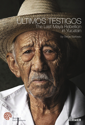 Últimos Testigos. The Last Maya Rebellion