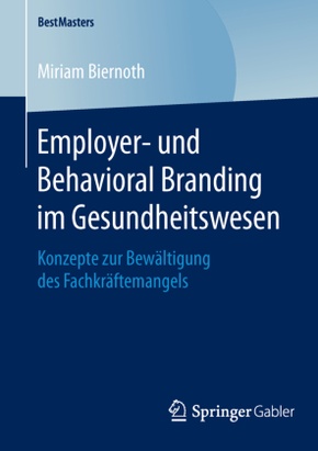 Employer- und Behavioral Branding im Gesundheitswesen
