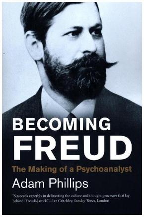 Becoming Freud - The Making of a Psychoanalyst