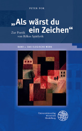 "Als wärst du ein Zeichen" / Das elegische Werk