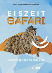Eiszeitsafari - Urzeitabenteuer für Kids