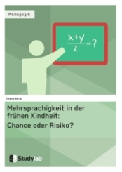 Mehrsprachigkeit in der frühen Kindheit: Chance oder Risiko?